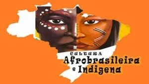 cultura afrobrasileira e indígena